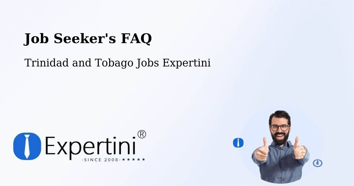 Job Seeker FAQ – Laventille - Trinidad and Tobago Jobs Expertini